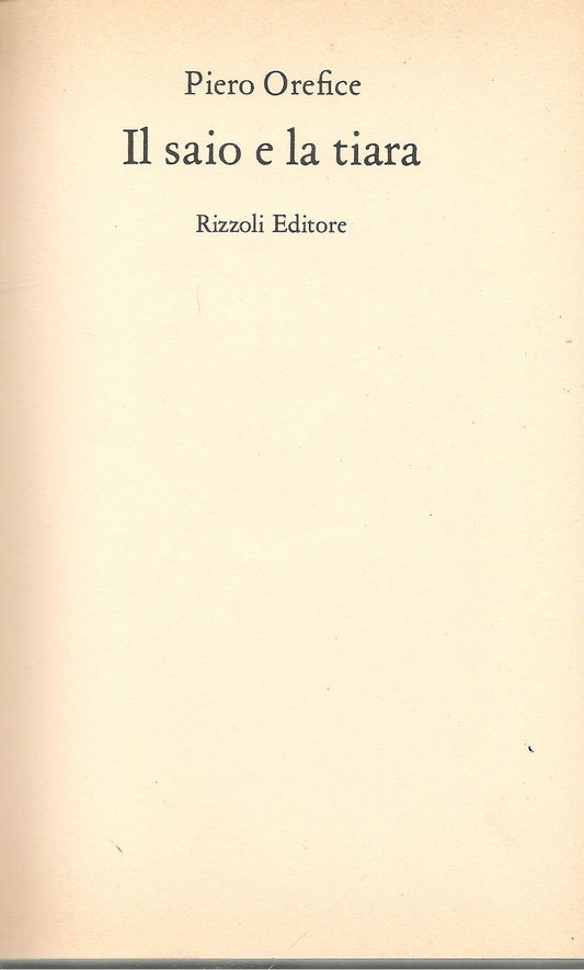 IL SAIO E LA TIARA - PIERO OREFICE     PRIMA ED. RIZZOLI 1979