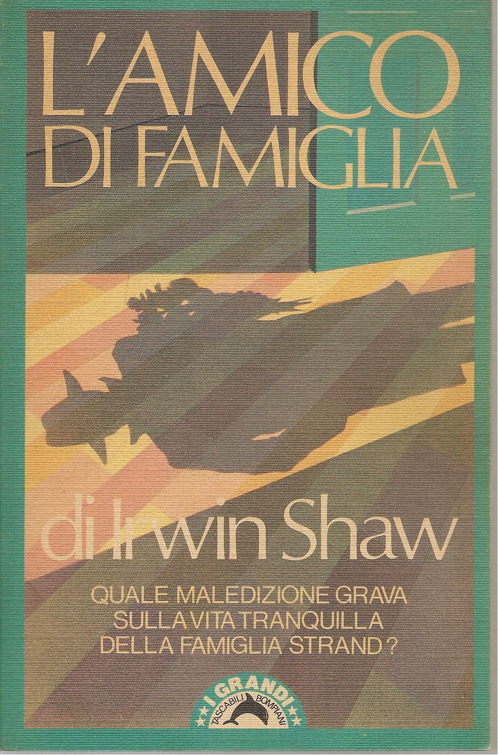 L'AMICO DI FAMIGLIA - IRWIN SHAW