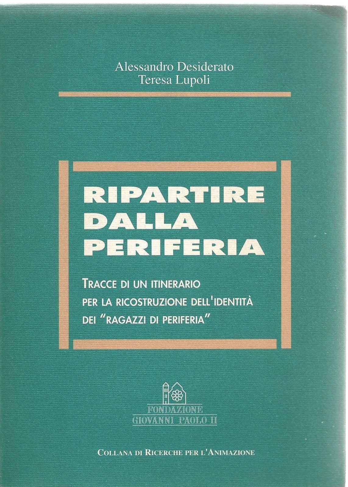 RIPARTIRE DALLA PERIFERIA - A. DESIDERATO/T. LUPOLI