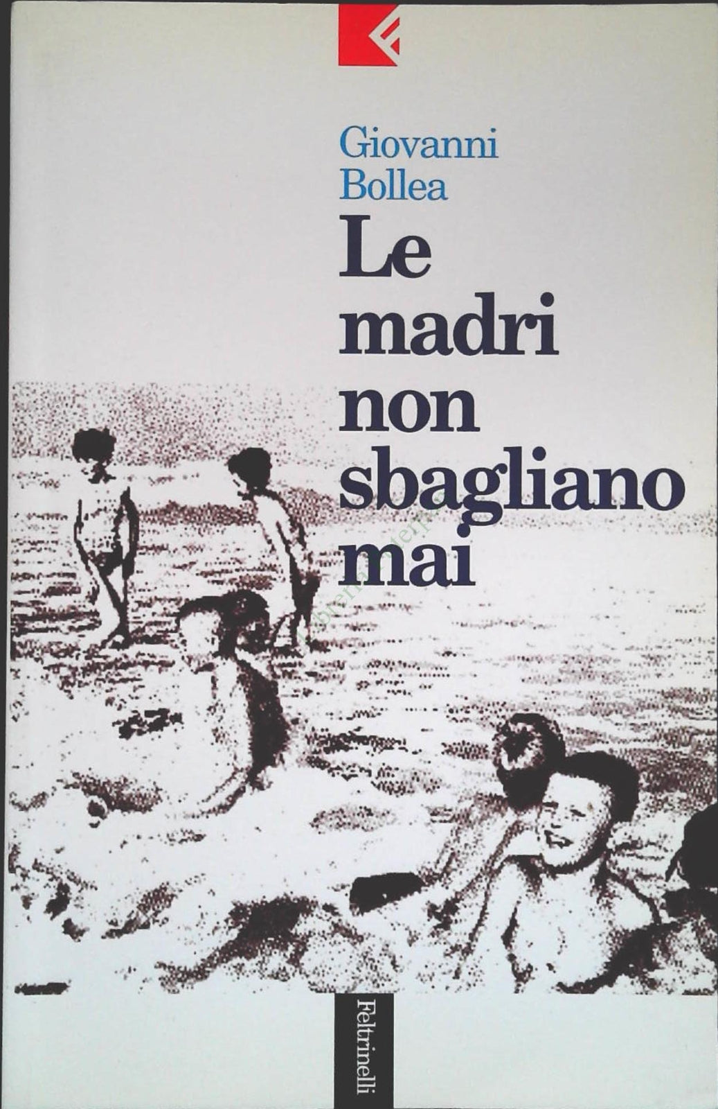 LE MADRI NON SBAGLIANO MAI - GIOVANNI BOLLEA