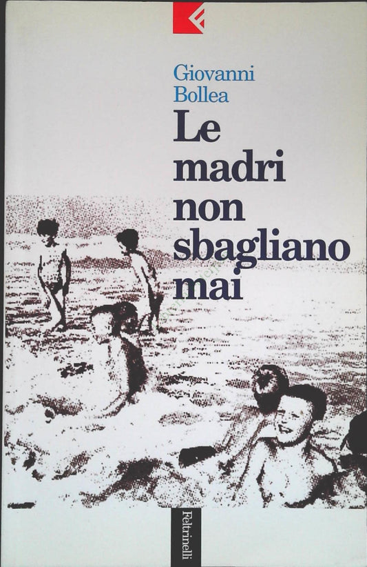 LE MADRI NON SBAGLIANO MAI - GIOVANNI BOLLEA