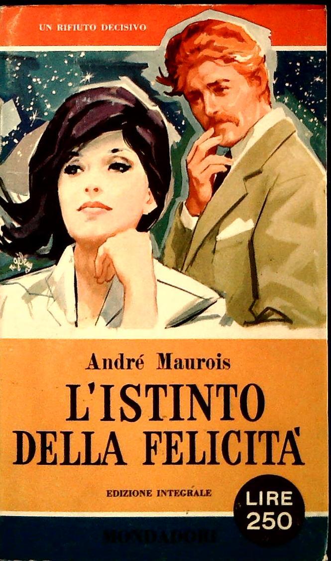 L'STINTO DELLA FELICITA' - ANDRE' MAUROIS