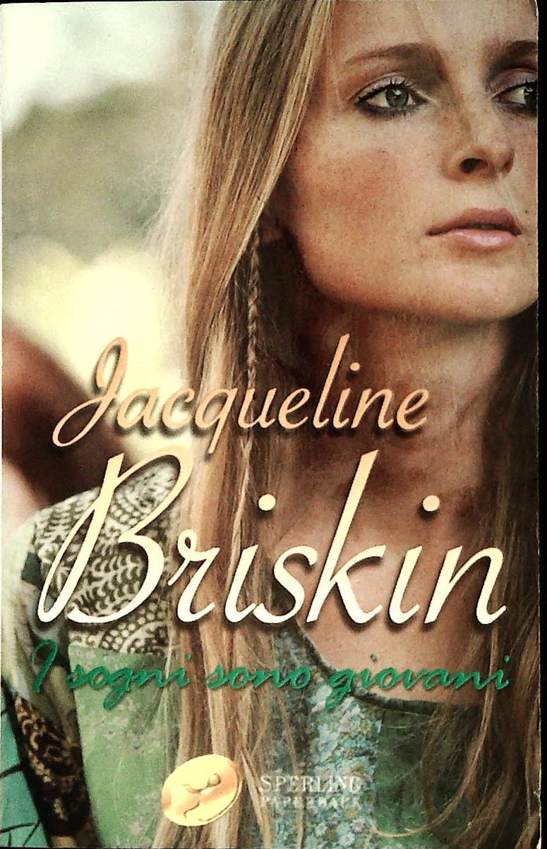 I SOGNI SONO GIOVANI - JACQUELINE BRISKIN - SPERLING 2006 - OUTLET DEL LIBRO