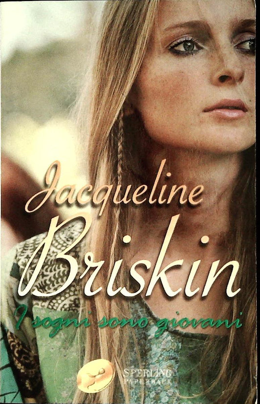 I SOGNI SONO GIOVANI - JACQUELINE BRISKIN - SPERLING 2006 - OUTLET DEL LIBRO