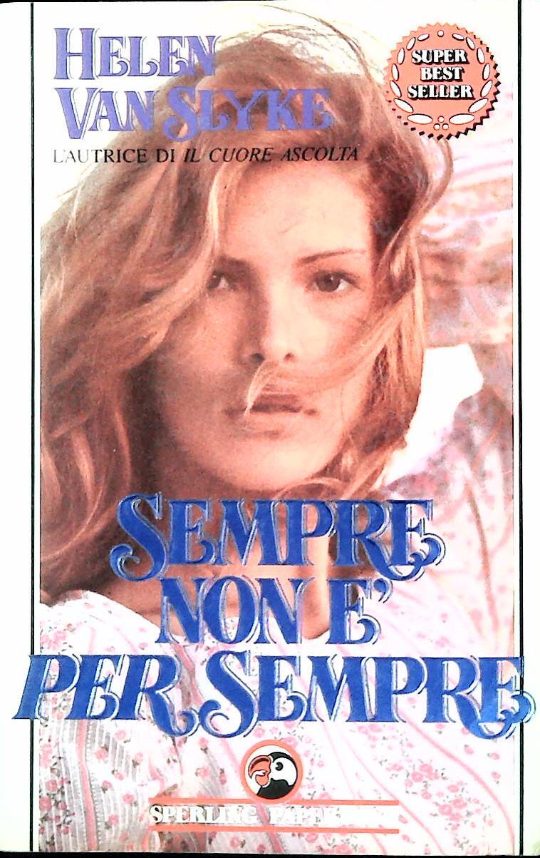 SEMPRE NON E' PER SEMPRE - HELEN VAN SLIKE - SPERLING 1990 - OUTELT DEL LIBRO