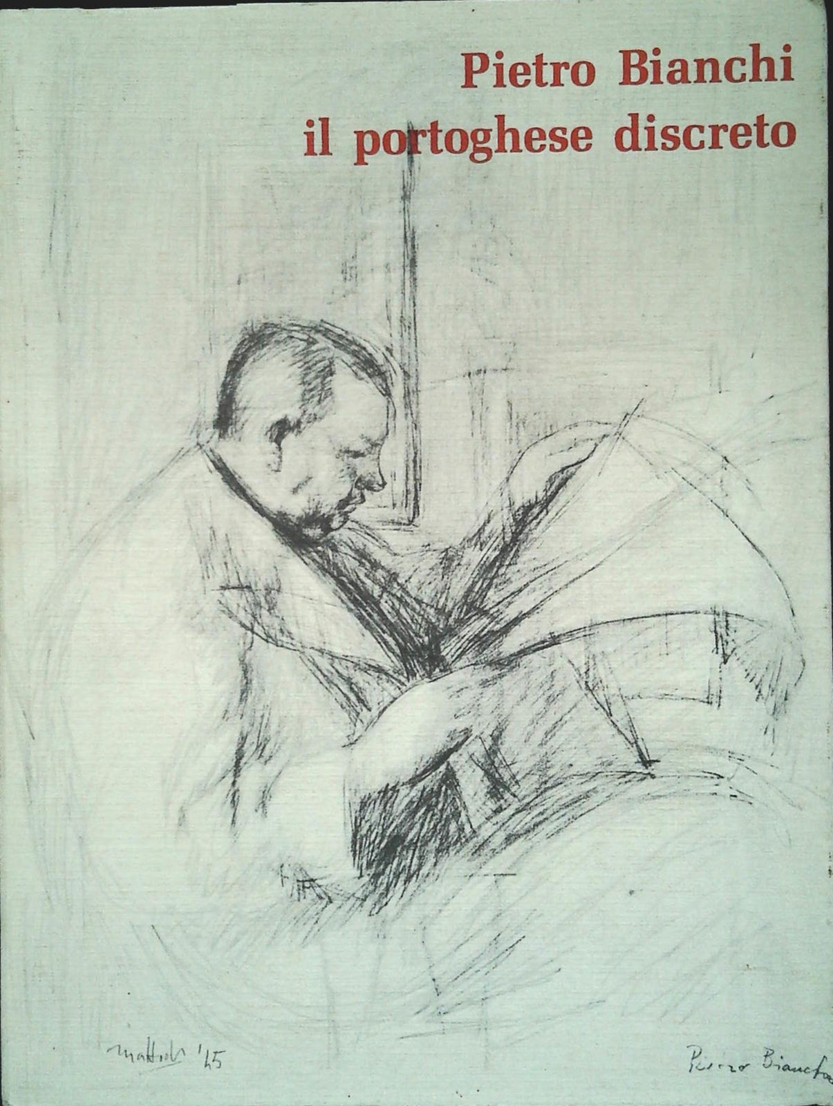 IL PORTOGHESE DISCRETO - PIETRO BIANCHI - ARTEGRAFICA SILVA 1985