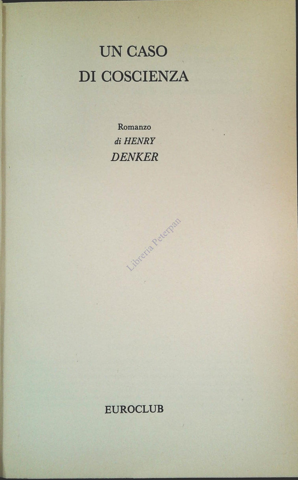 UN CASO DI COSCIENZA - HENRY DENKER - EUROCLUB 1983