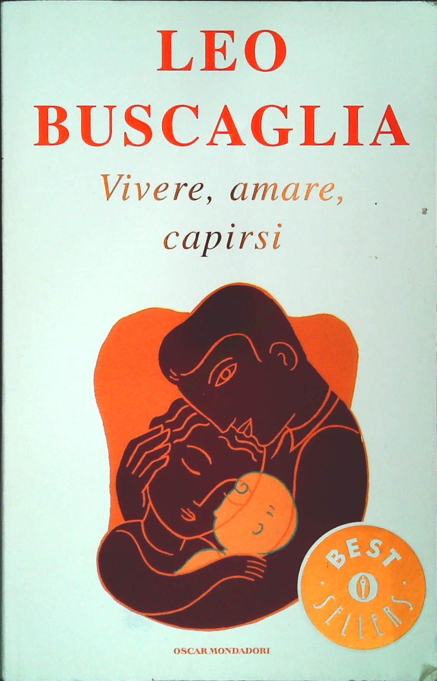 VIVERE AMARE CAPIRSI - LEO BUSCAGLIA
