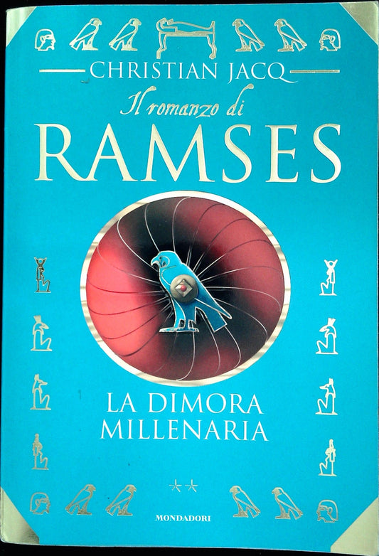 LA DIMORA MILLENARIA. IL ROMANZO DI RAMSES - CHRISTIAN JACQ - MONDADORI 1997