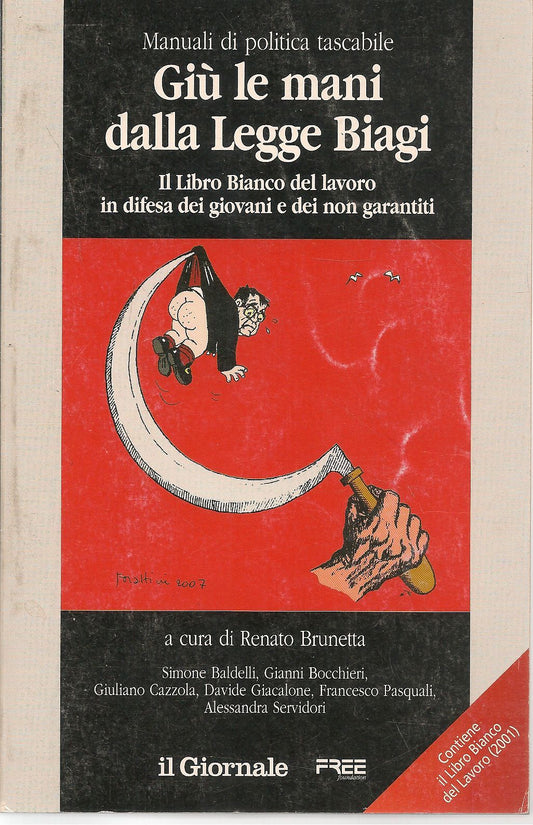 GIU' LE MANI DALLA LEGGE BIAGI - RENATO BRUNETTA
