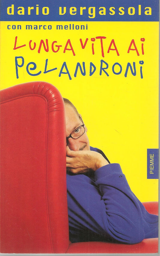 LUNGA VITA AI PELANDRONI - DARIO VERGASSOLA