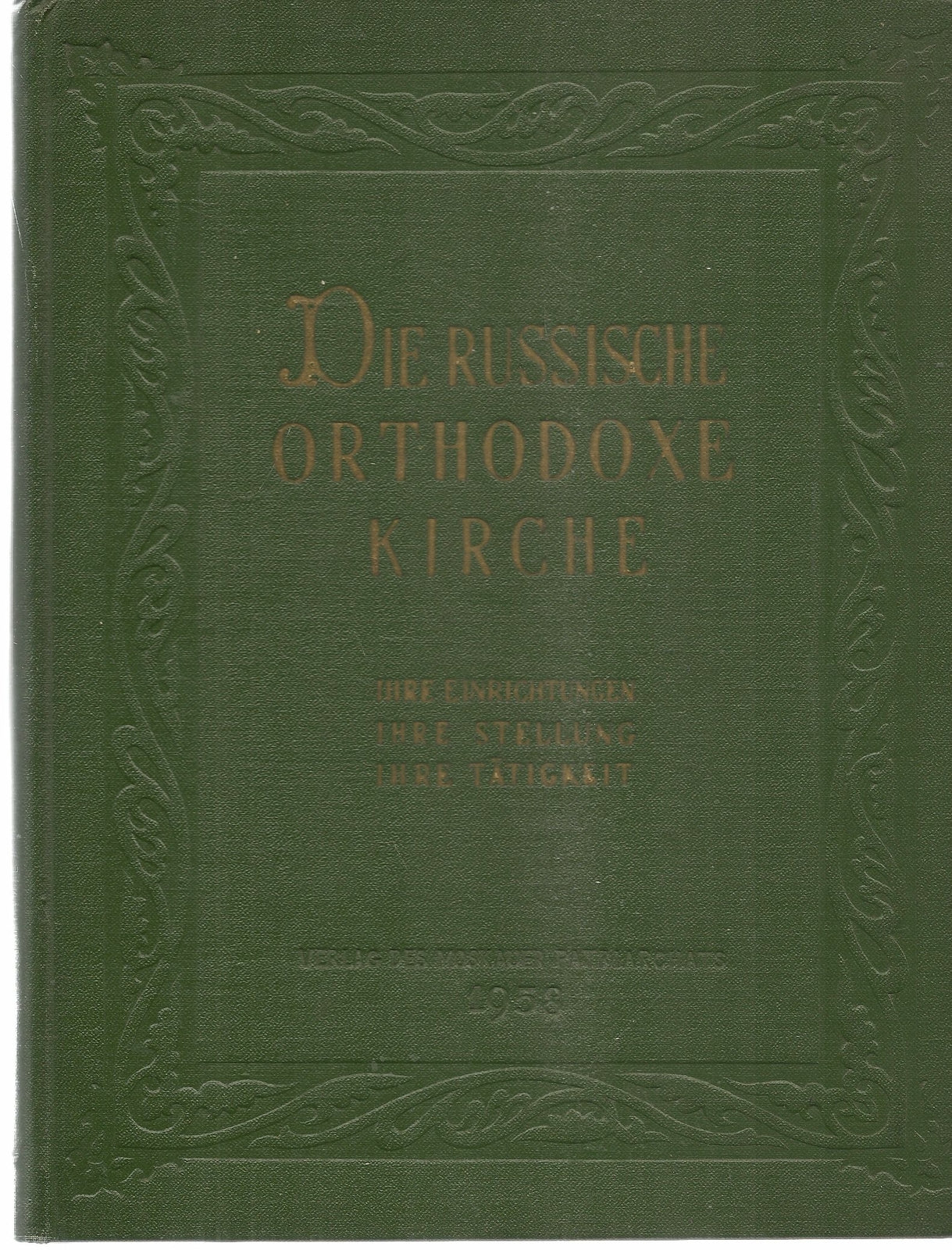 DIE RUSSISCHE ORTHODOXE KIRCHE - VERLAG DES MOSKAURER PATRIARCHAS - GERMAN TEXT