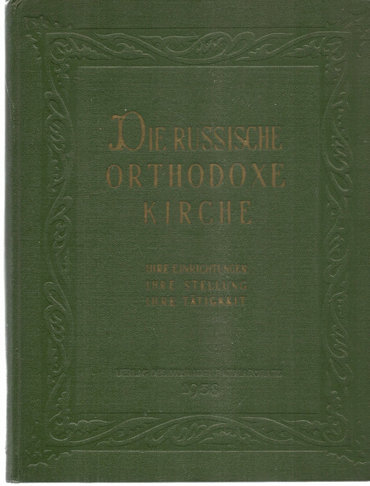 DIE RUSSISCHE ORTHODOXE KIRCHE - VERLAG DES MOSKAURER PATRIARCHAS - GERMAN TEXT