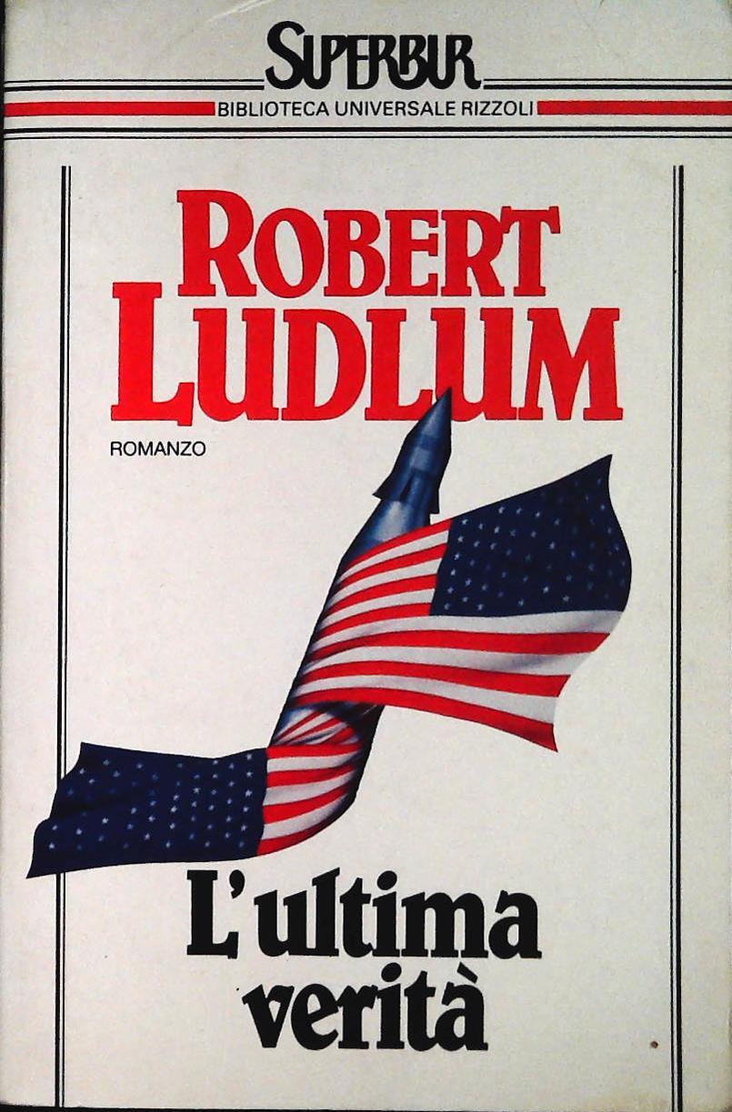 L'ULTIMA VERITA' - ROBERT  LUDLUM - RIZZOLI 1992 - OUTLET DEL LIBRO
