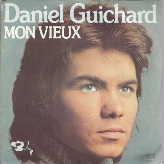 MON VIEUX - ENVOYEZ LA MUSIQUE # DANIEL GUICHARD