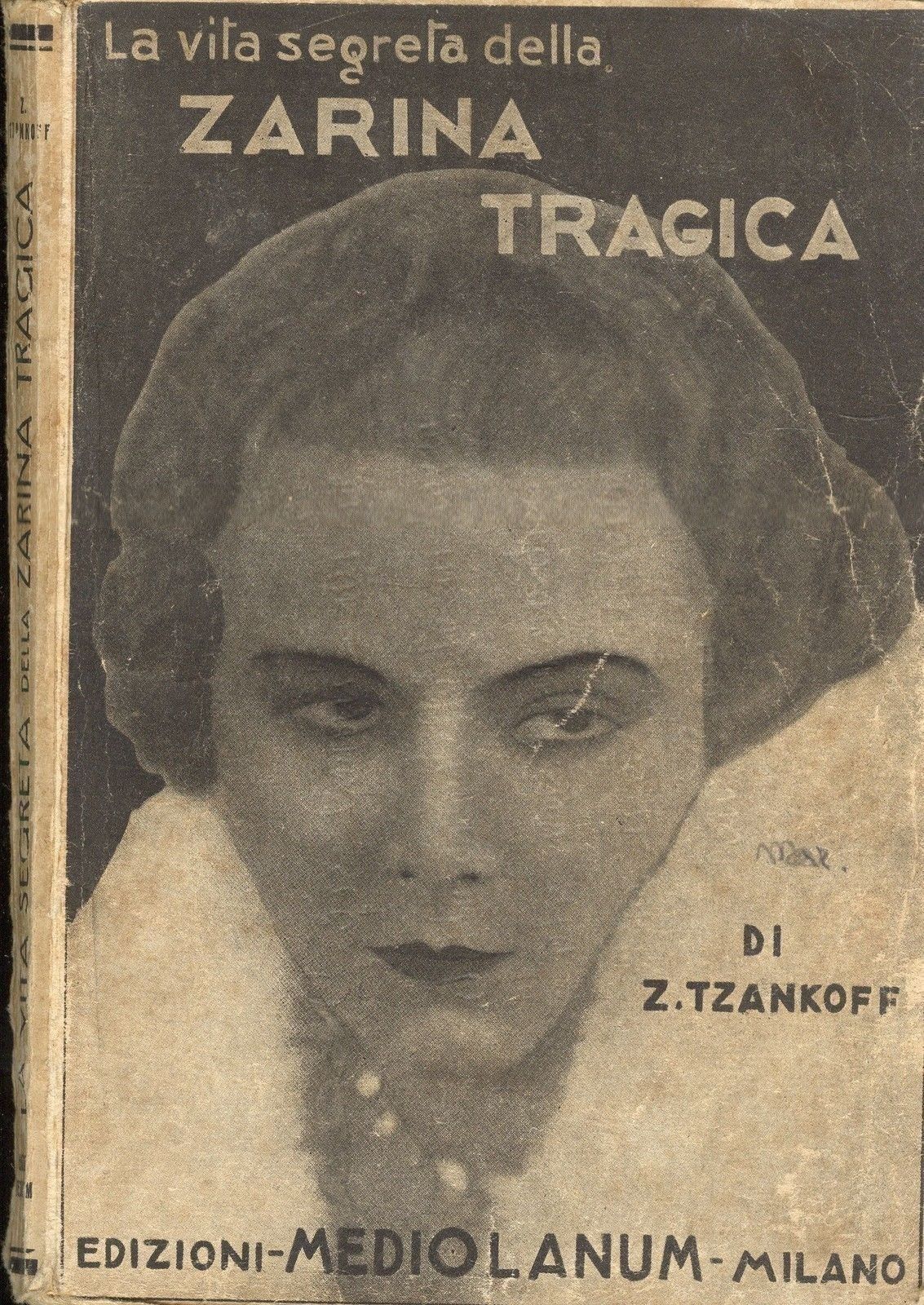 LA VITA SEGRETA DELLA ZARINA TRAGICA - Z. TZANKOFF
