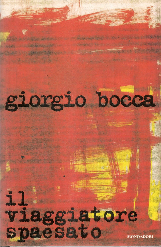 IL VIAGGIATORE SPAESATO - GIORGIO BOCCA