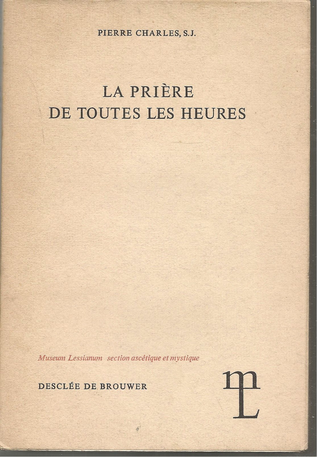LA PRIERE DE TOUTES LES HEURES - PIERRE CHARLES
