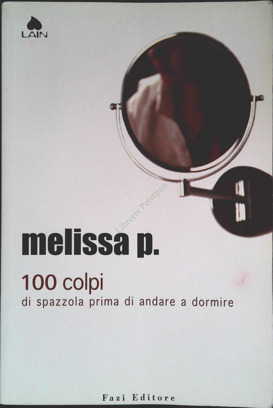 100 COLPI DI SPAZZOLA - MELISSA P. - FAZI 2003 - OUTLET DEL LIBRO