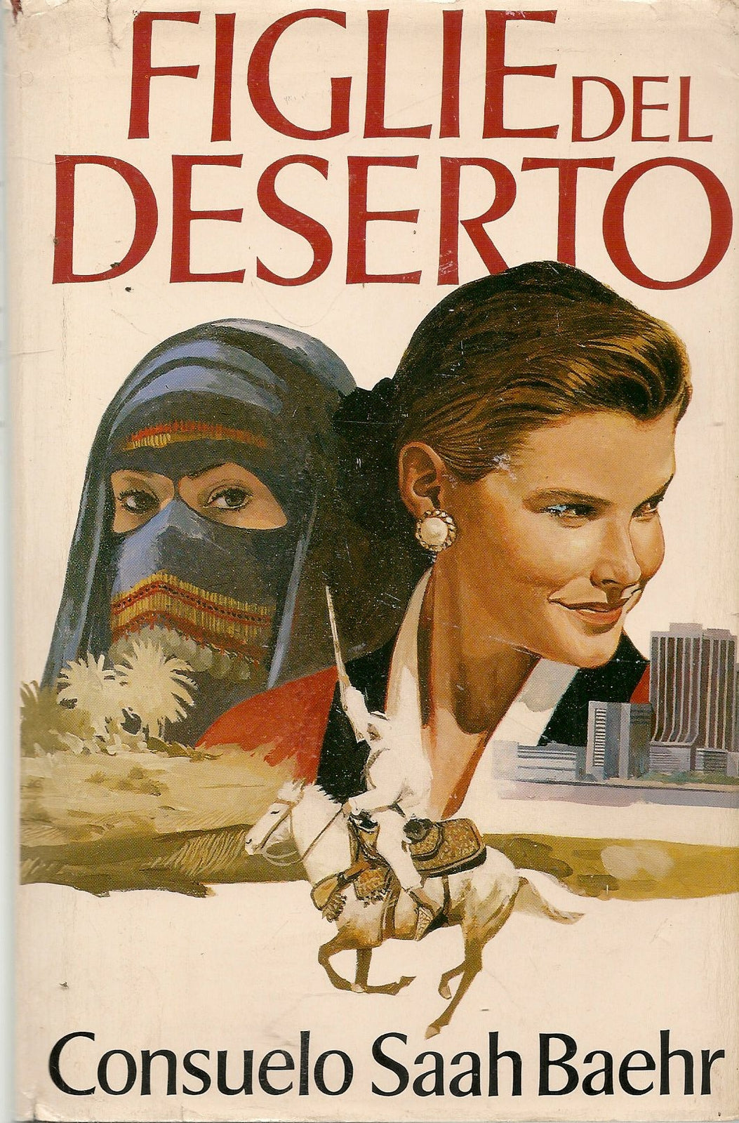 FIGLIE DEL DESERTO - CONSUELO SAAH BAEHR