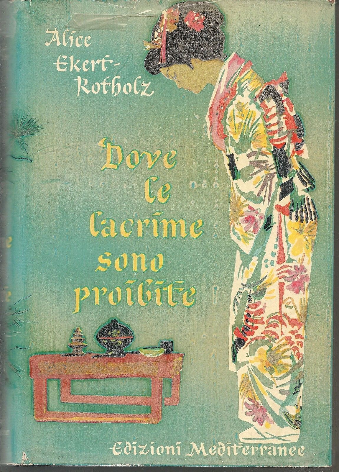 DOVE LE LACRIME SONO PROIBITE - ALICE EKERT-ROTHOLZ