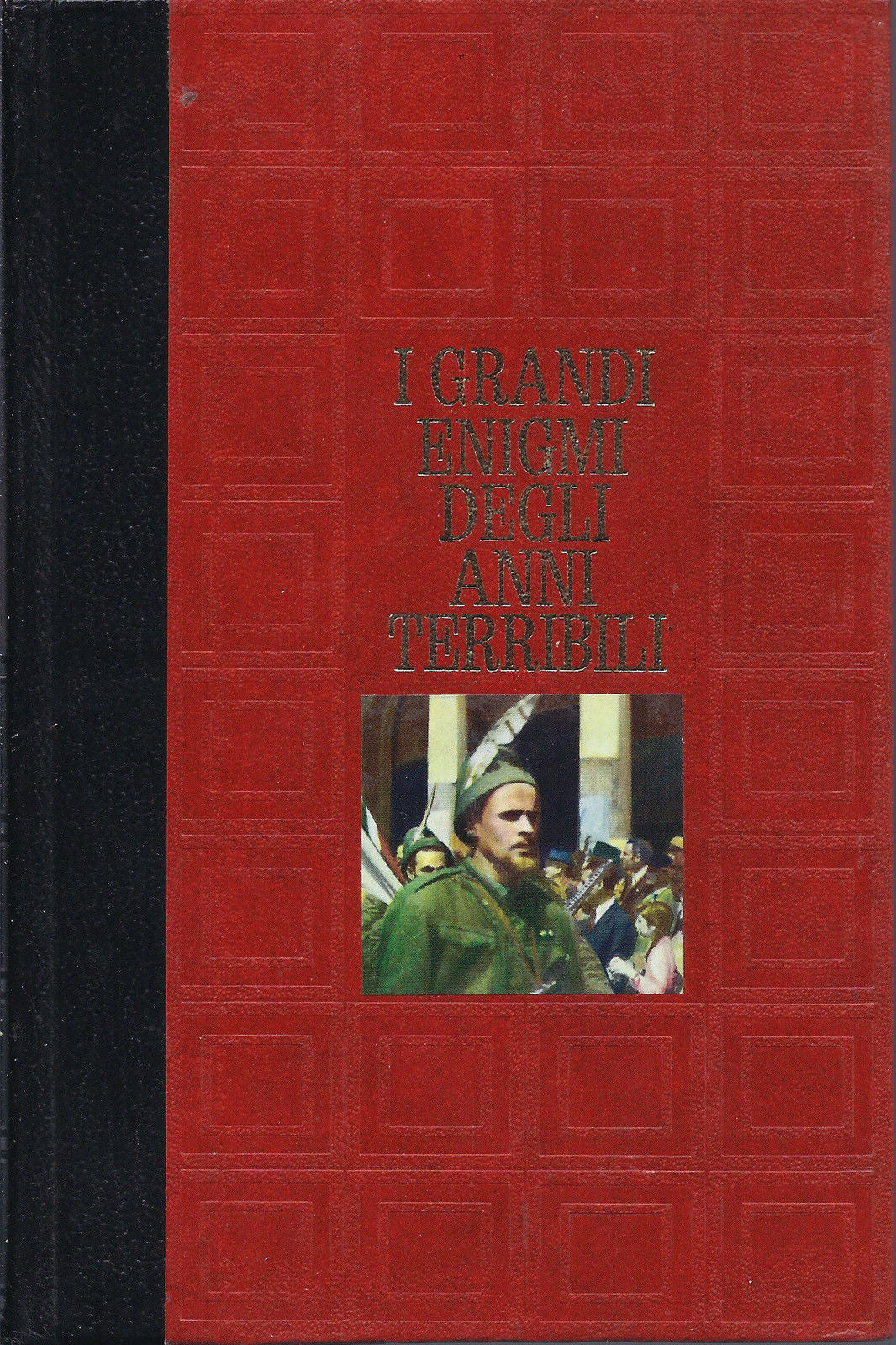 I GRANDI ENIGMI DEGLI ANNI TERRIBILI Vol 2 - AA. VV. pres. Franco Massara