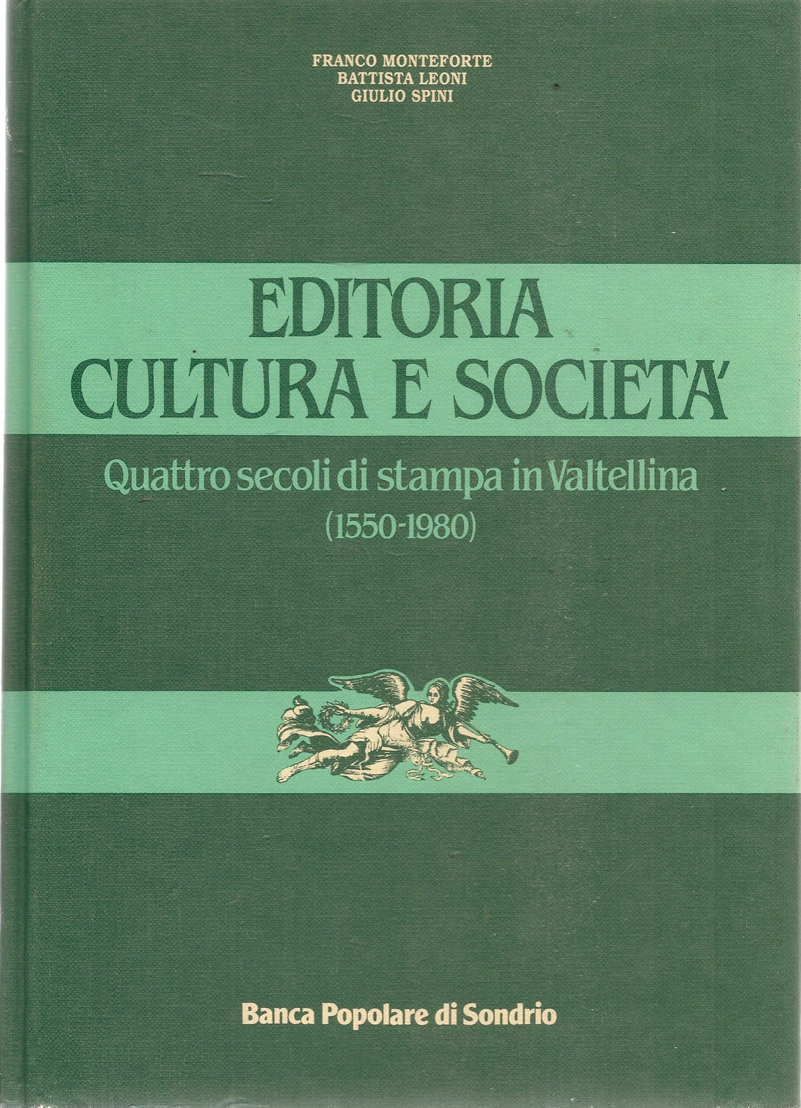 EDITORIA CULTURA E SOCIETA' QUATTRO SECOLI DI STAMPA IN VALTELLINA-VOL. SECONDO