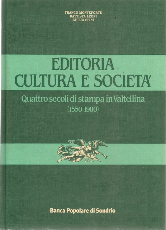 EDITORIA CULTURA E SOCIETA' QUATTRO SECOLI DI STAMPA IN VALTELLINA-VOL. SECONDO