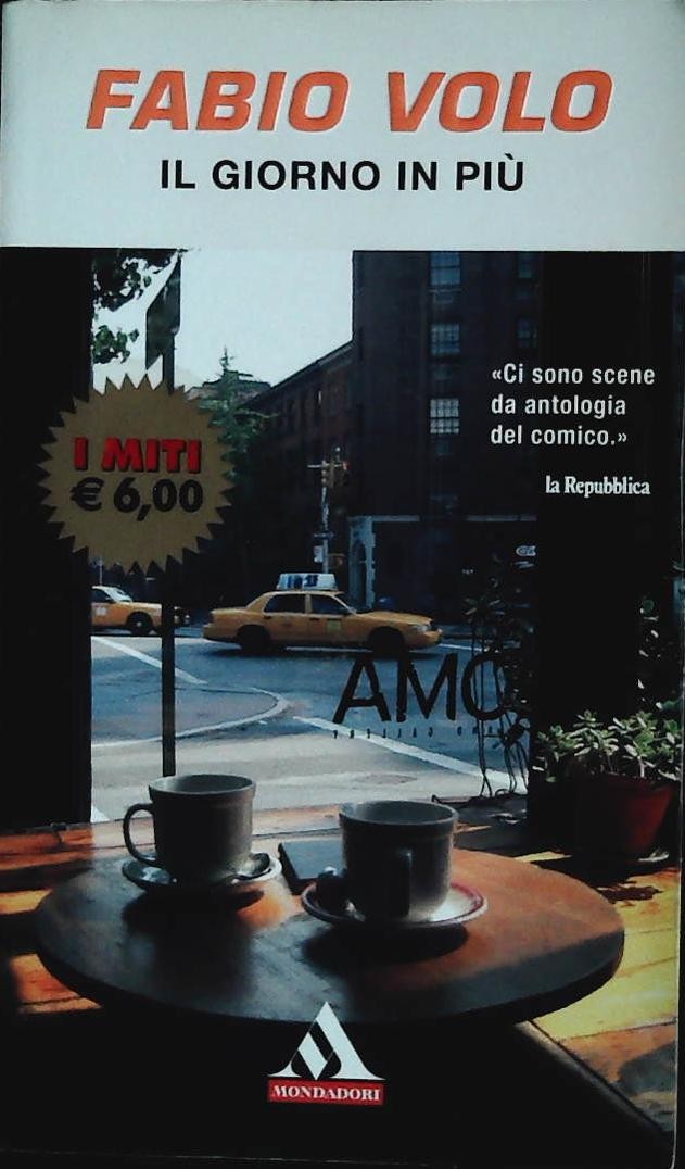 IL GIORNO IN PIU' - FABIO VOLO - ED. I MITI 2009 - OUTLET DEL LIBRO