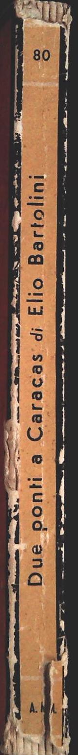 DUE PONTI A CARACAS - ELIO BARTOLINI - MONDADORI 1953