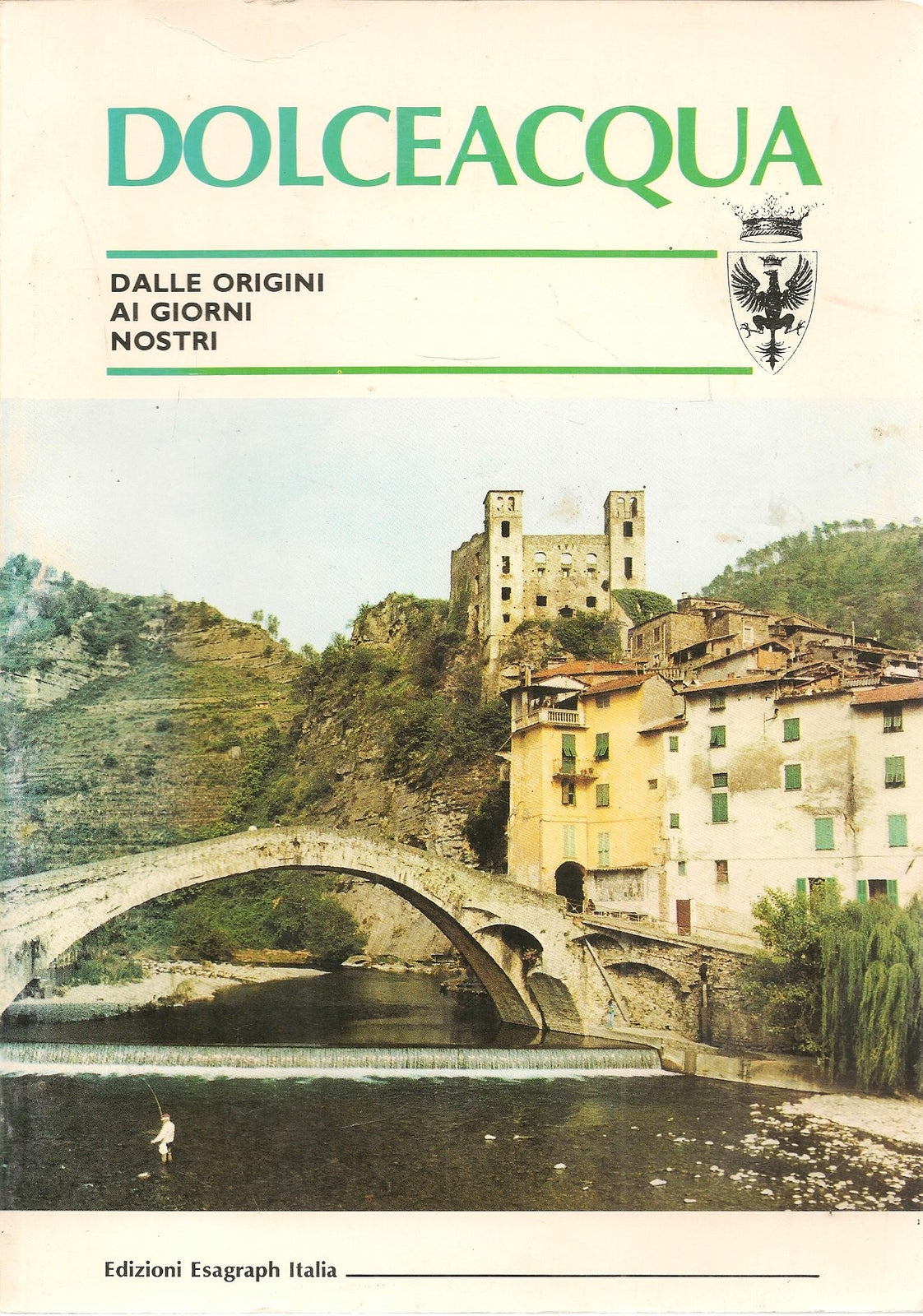 DOLCEACQUA. DALLE ORIGINI AI GIORNI NOSTRI