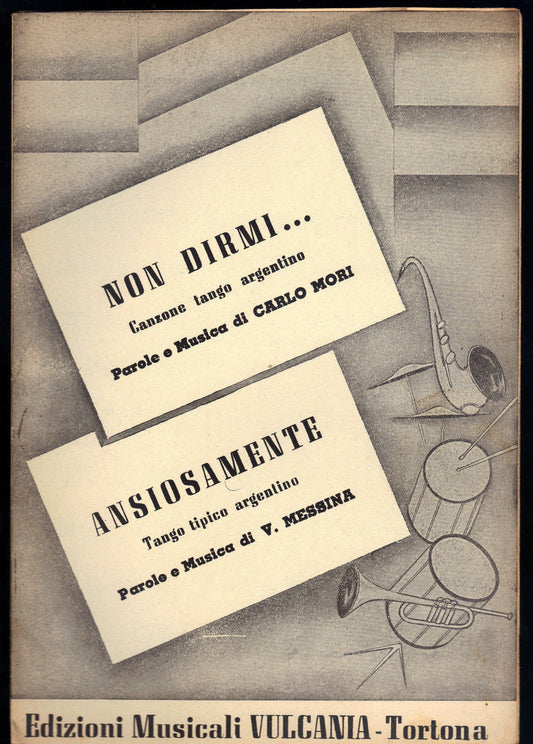 NON DIRMI... (C. Mori) - ANSIOSAMENTE (V. Messina) = Tango argentino # SPARTITO