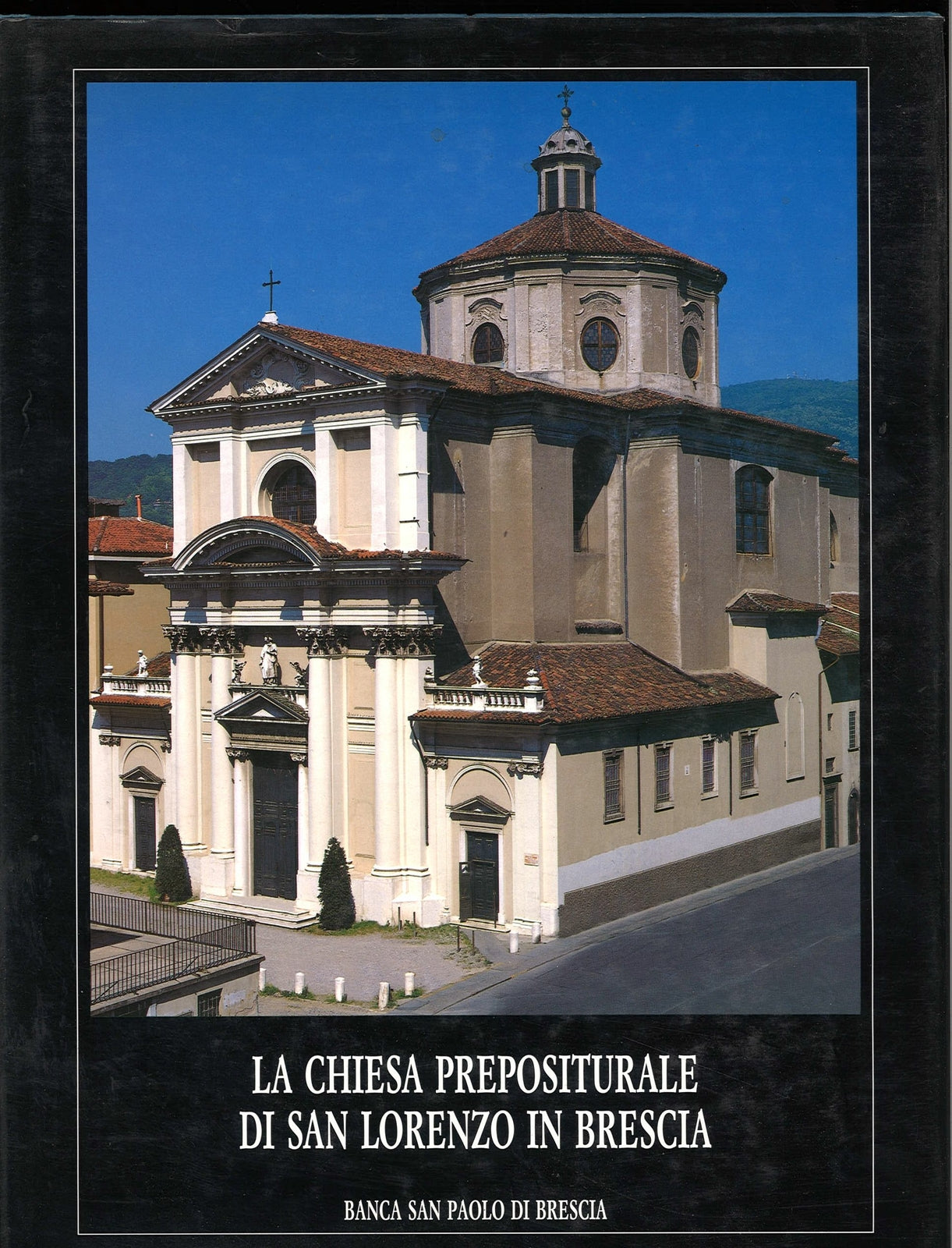 LA CHIESA PREPOSITURALE DI SAN LORENZO IN BRESCIA