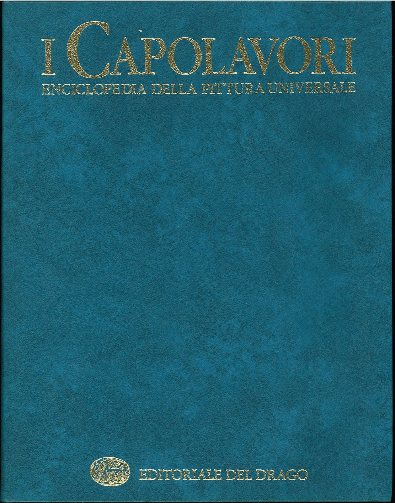I CAPOLAVORI. ENCICLOPEDIA DELLA PITTURA UNIVERSALE - IL RINASCIMENTO VOL. 1