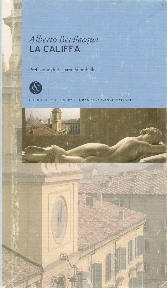 LA CALIFFA - ALBERTO BEVILACQUA - I GRANDIROMANZI ITALIANI