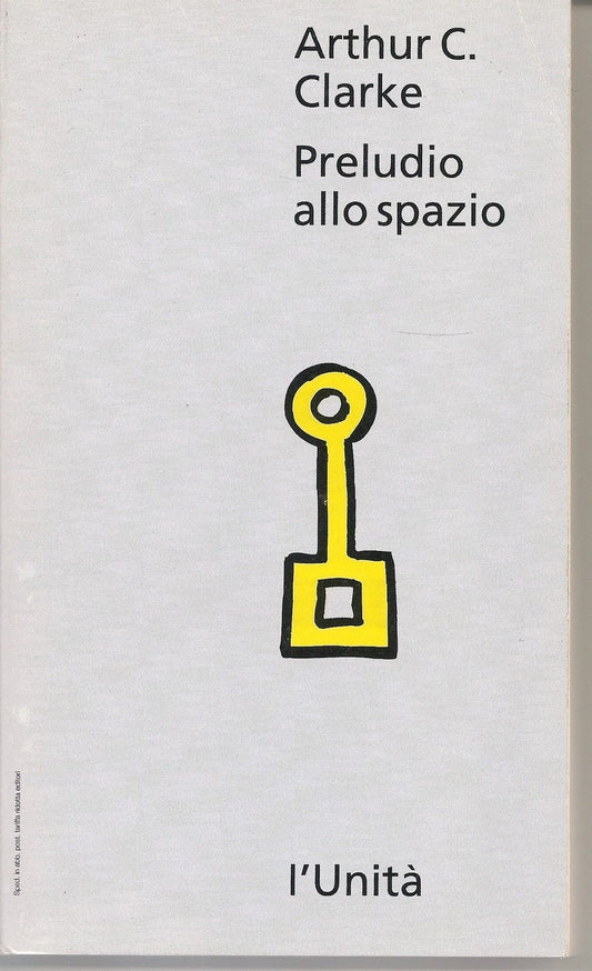 PRELUDIO ALLO SPAZIO - ARTHUR C. CLARKE - L'UNITA' 1993 - OUTLET DEL LIBRO