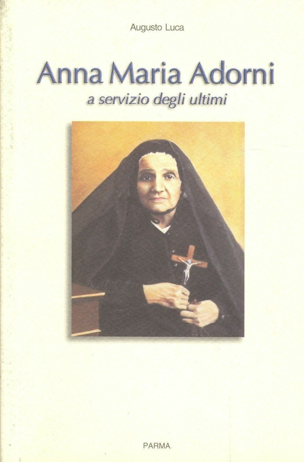 ANNA MARIA ADORNI A SERVIZIO DEGLI ULTIMI - AUGUSTO LUCA