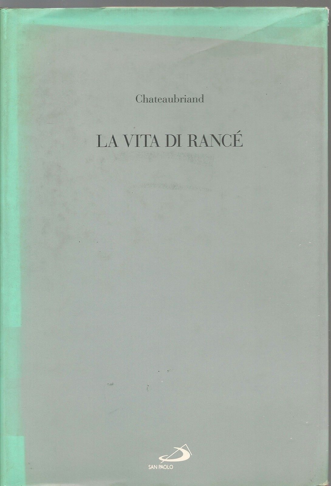 LA VITA DI RANCE' - CHATEAUBRIAND