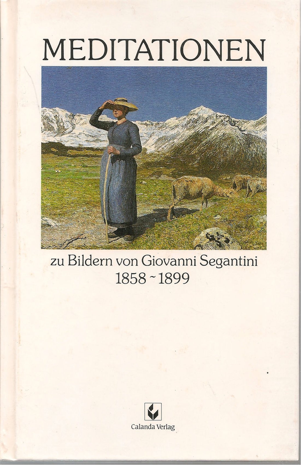 MEDITATIONEM ZU BILDERN VON GIOVANNI SEGANTINI  1858-1899