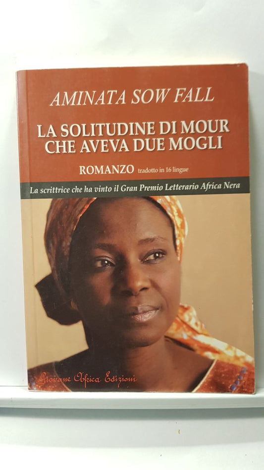 LA SOLITUDINE DI MOUR CHE AVEVA DUE MOGLI - AMINAT SOW FALL