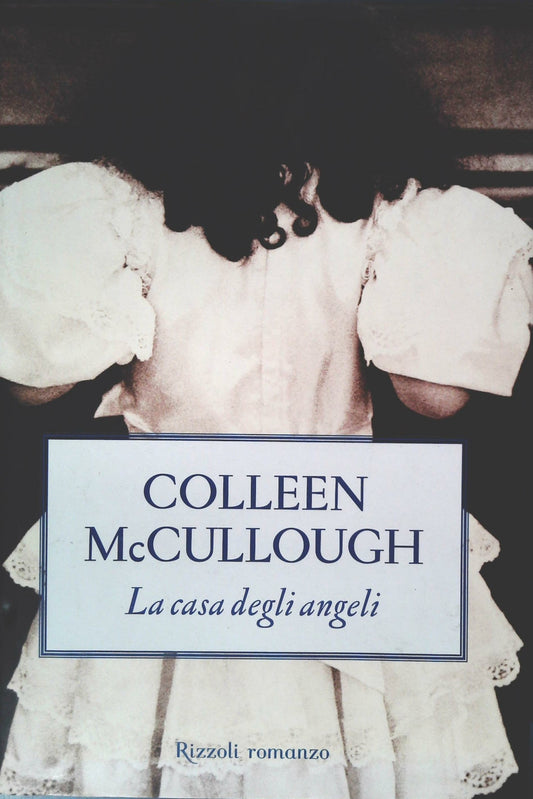 LA CASA DEGL IANGELI - COLLEEN McCULLOUGH