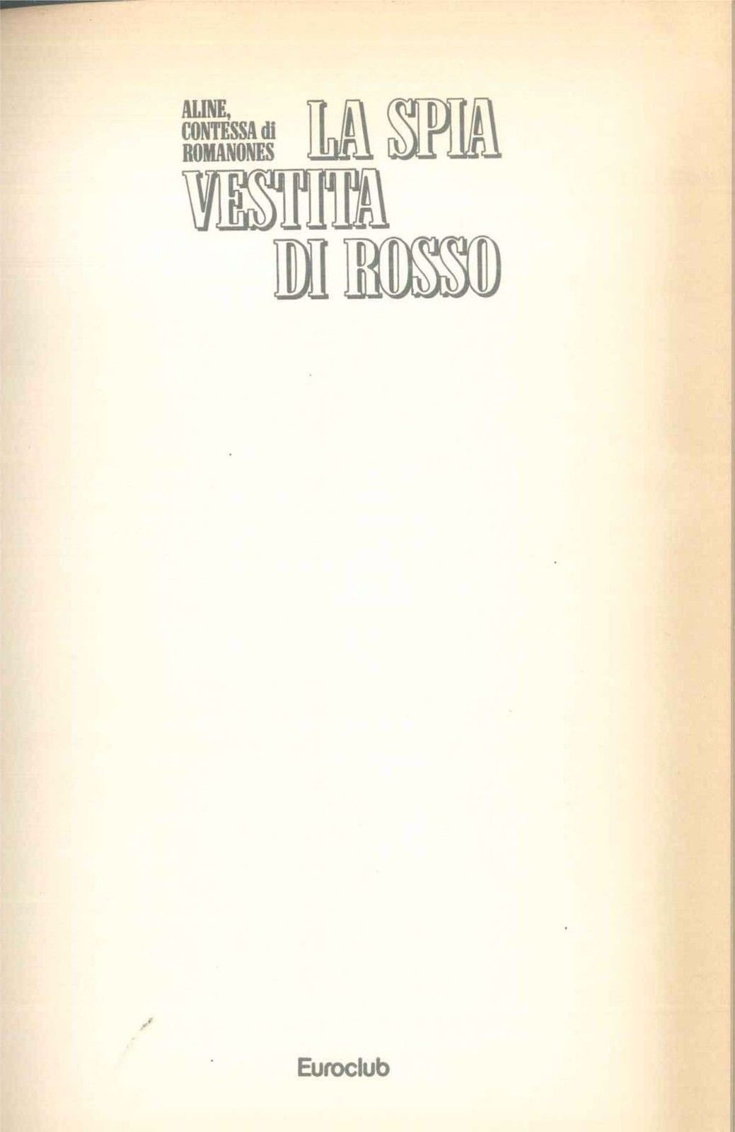 LA SPIA VESTITA DI ROSSO - ALINE CONTESSA DI ROMANONES