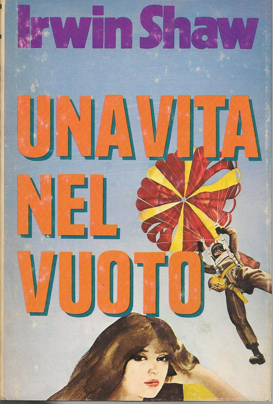 UNA VITA NEL VUOTO - IRWIN SHAW   ED. CDE