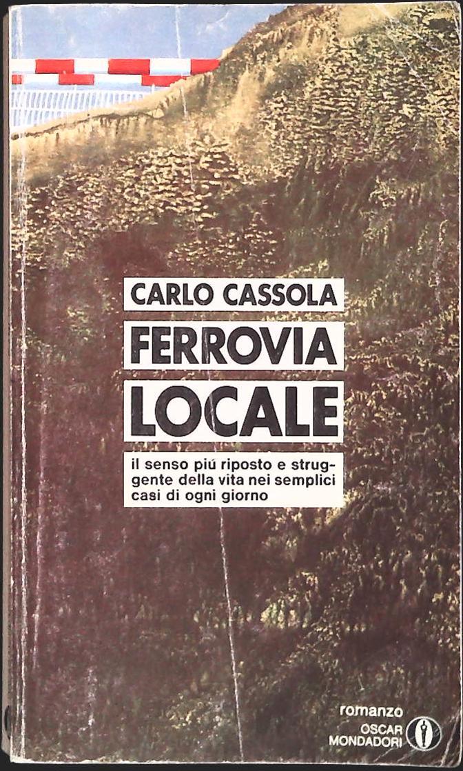 FERROVIA LOCALE - CARLO CASSOLA - MONDADORI 1978- OUTLET DEL LIBRO