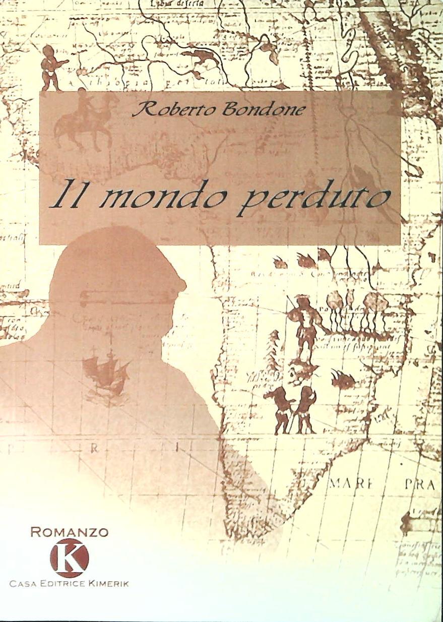 IL MONDO PERDUTO - ROBERTO BONDONE