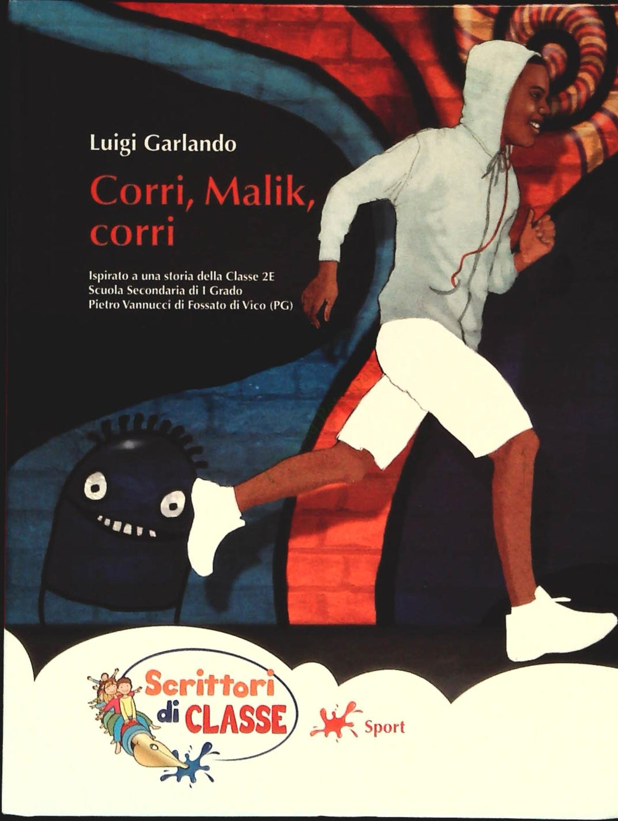 CORRI MALIK CORRI - LUIGI GARLANDO - SCRITTORI DI CLASSE