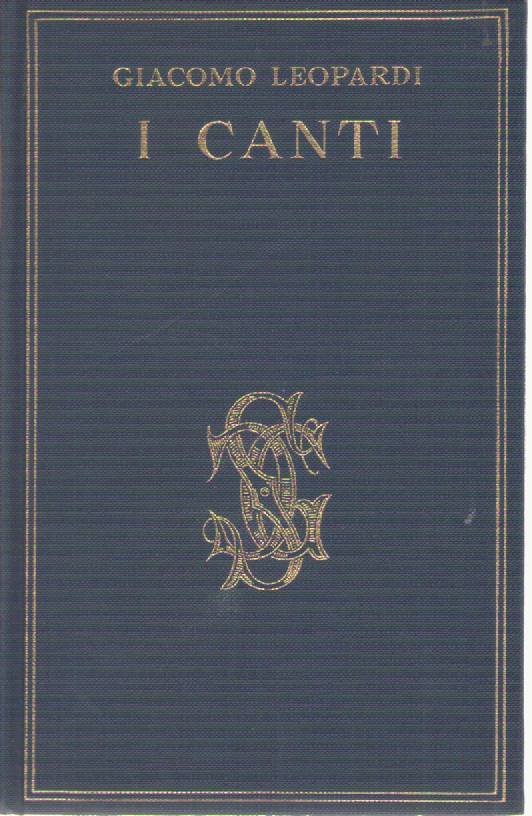 I CANTI - GIACOMO LEOPARDI  ANTOLOGIA CARDUCCIANA VOL. VI