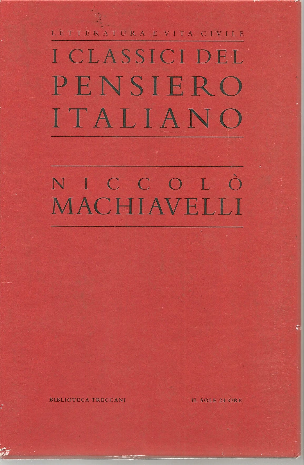 NICCOLO MACHIAVELLI - I CLASSICI DEL PENSIERO ITALIANO     IL SOLE 24ORE