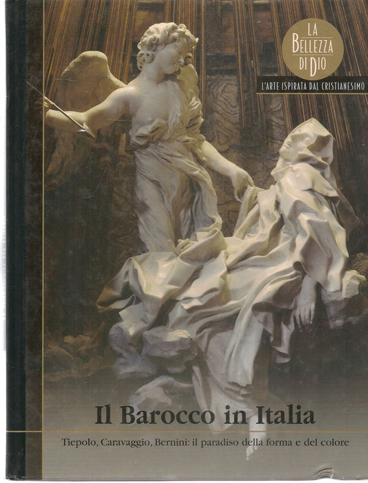 IL BAROCCO IN ITALIA - LA BELLEZZA DI DIO. L'ARTE ISPIRATA DAL CRISTIANESIMO