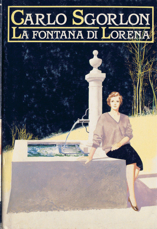 LA FONTANA DI LORENA - CARLO SGORLON